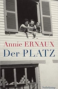 Annie Ernaux - Der Platz