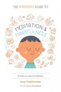 Энди Паддикомб - The Headspace Guide to Meditation & Mindfulness