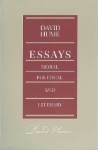 Дэвид Юм - Essays: Moral, Political, and Literary