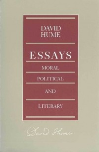 Дэвид Юм - Essays: Moral, Political, and Literary