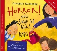 Гжегож Каздепке - Horror, czyli skąd się biorą dzieci