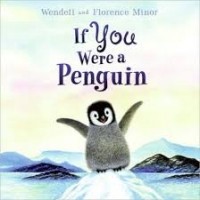 Wendell Minor - If you were a penguin