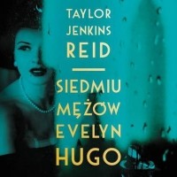 Taylor Jenkins Reid - Siedmiu mężów Evelyn Hugo