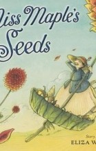 Eliza Wheeler - Miss Maple&#039;s Seeds
