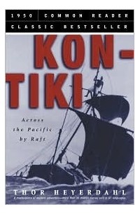 Thor Heyerdahl - Kon-Tiki. Across the Pacific by Raft