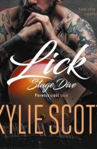 Кайли Скотт - Lick. Stage Dive