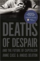  - Deaths of Despair and the Future of Capitalism