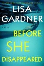 Lisa Gardner - Before She Disappeared