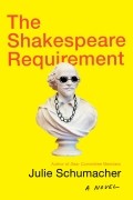 Julie Schumacher - The Shakespeare Requirement: A Novel