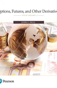 Джон К. Халл - Options, Futures, and Other Derivatives (10th Edition)