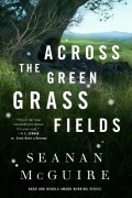 Шеннон Макгвайр - Across the Green Grass Fields