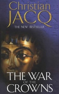 Christian Jacq - The War of the Crowns