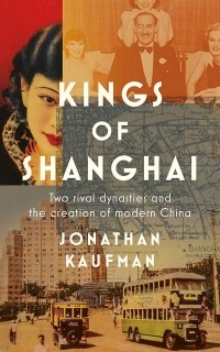 Джонатан Кауфман - Kings of Shanghai