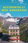 Accidentally Wes Anderson