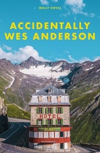 Accidentally Wes Anderson