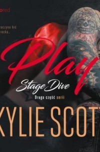 Кайли Скотт - Play. Stage Dive