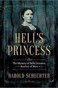 Hell's Princess: The Mystery of Belle Gunness, Butcher of Men