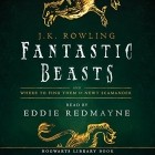 Joanne Rowling - Fantastic Beasts and Where to Find Them