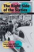 The Right Side of the Sixties. Reexamining Conservatism’s Decade of Transformation