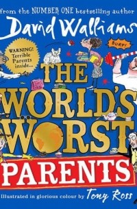 Дэвид Уолльямс - The World's Worst Parents