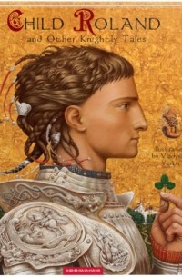 Child Roland and Other Knightly Tales