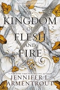 Jennifer L. Armentrout - A Kingdom of Flesh and Fire