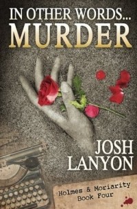 Джош Лэнион - In other words...Murder