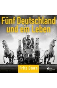 Фриц Штерн - Fünf Deutschland und ein Leben