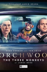 James Goss - Torchwood: The Three Monkeys