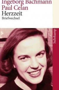  - Herzzeit: Ingeborg Bachmann - Paul Celan. Der Briefwechsel