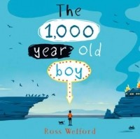 Росс Уэлфорд - The 1,000-year-old Boy