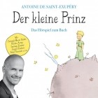 Антуан де Сент-Экзюпери - Der kleine Prinz - Das H?rspiel zum Buch