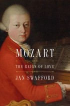 Ян Сваффорд - Mozart: The Reign of Love