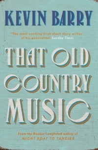 Кевин Барри - That Old Country Music