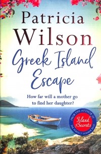 Патриция Уилсон - Greek Island Escape