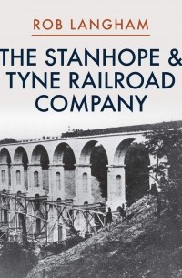 The Stanhope & Tyne Railroad Company