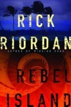 Rick Riordan - Rebel Island