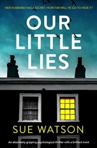 Сью Уотсон - Our Little Lies