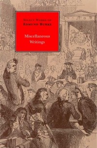 Эдмунд Бёрк - Select Works of Edmund Burke: Miscellaneous Writings