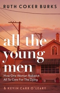 Рут Коукер Беркс - All the Young Men