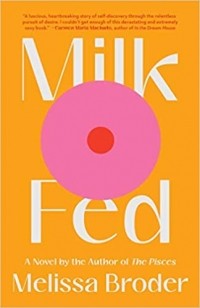 Melissa Broder - Milk Fed