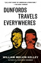 William Melvin Kelley - Dunfords Travels Everywheres