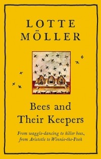 Лотте Мёллер - Bees and Their Keepers
