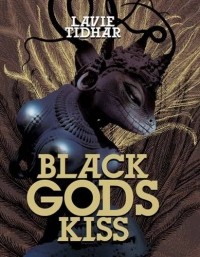 Леви Тидхар - Black Gods Kiss (сборник)