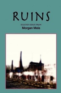 Морган Мейс - Ruins: Revised Edition