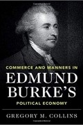 Грегори Коллинз - Commerce and Manners in Edmund Burke's Political Economy