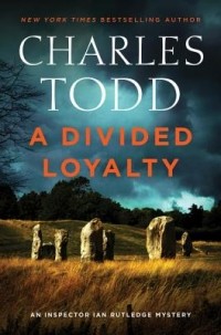 Чарлз Тодд - A Divided Loyalty
