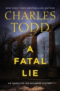 Чарлз Тодд - A Fatal Lie