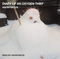 Аноним - Diary of an Oxygen Thief