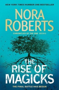 Нора Робертс - The Rise of Magicks